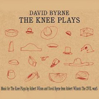 David Byrne The Knee Plays