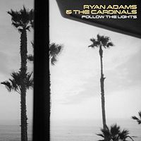 Ryan Adams: Follow The Lights