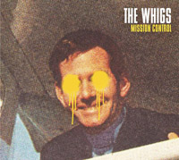 The Whigs - Mission Control