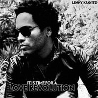 Lenny Kravitz It Is Time for a Love Revolution
