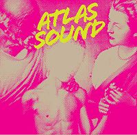 Atlas Sound  	Let the Blind Lead Those Who Can See But Cannot Feel