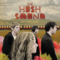 The Hush Sound Goodbye Blues