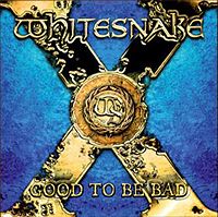200px-good_to_be_bad1 Whitesnake Good To Be Bad