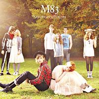 M83  	Saturdays = Youth
