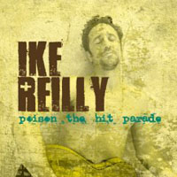 ike-reilly Ike Reilly Poison The Hit Parade