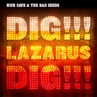 nick_cave__the_bad_seeds_-_dig_lazarus_dig_coverart Nick Cave - Dig, Lazaurs, Dig!