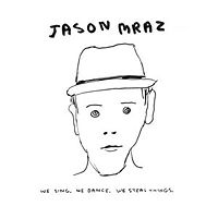 200px-we_sing_we_dance_we_steal_things_official_cover Jason Mraz We Sing. We Dance. We Steal Things