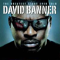David Banner: Greatest Story Ever Told