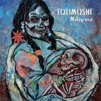 Totimoshi: Milagrosa