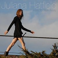 200px-julianahatfieldhowtowalkaway Juliana Hatfield: How to Walk Away