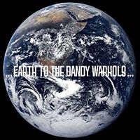200px-the_dandy_warhols_-_earth_to_the_dandy_warhols The Dandy Warhols: Earth To the Dandy Warhols