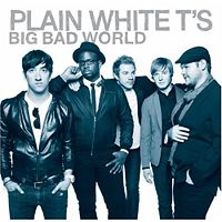Plain White T\'s: Big Bad World