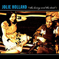 Jolie Holland: The Living and the Dead