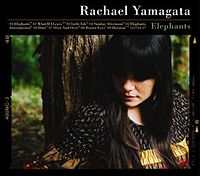 Rachael Yamagata: A Record in Two Parts ... Elephants and Teeth Sinking Into Heart