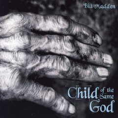Bill Madden: Child of the Same God