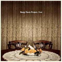 Benjy Davis Project: Dust