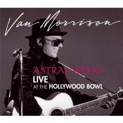 Van Morrison: Astral Weeks Live At The Hollywood Bowl