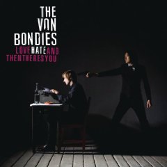 Von Bondies: Love, Hate And Then There's You
