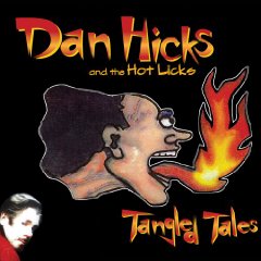 Dan Hicks And The Hot Licks: Tangled Tales