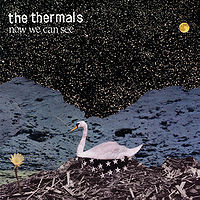 The Thermals: Now We Can See