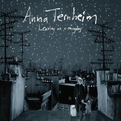 Anna Ternheim: Leaving On a Mayday