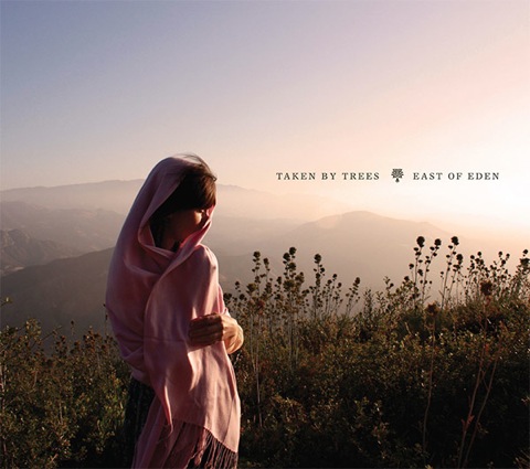 Taken by Trees - east of eden