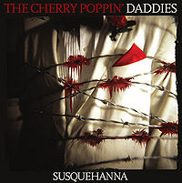 Cherry Poppin’ Daddies: Susquehanna