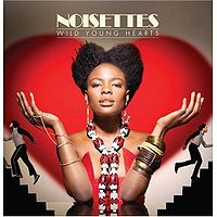 Noisettes: Wild Young Hearts