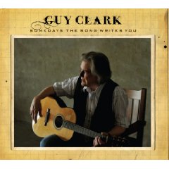 Guy Clark: Somedays The Songs Writes You
